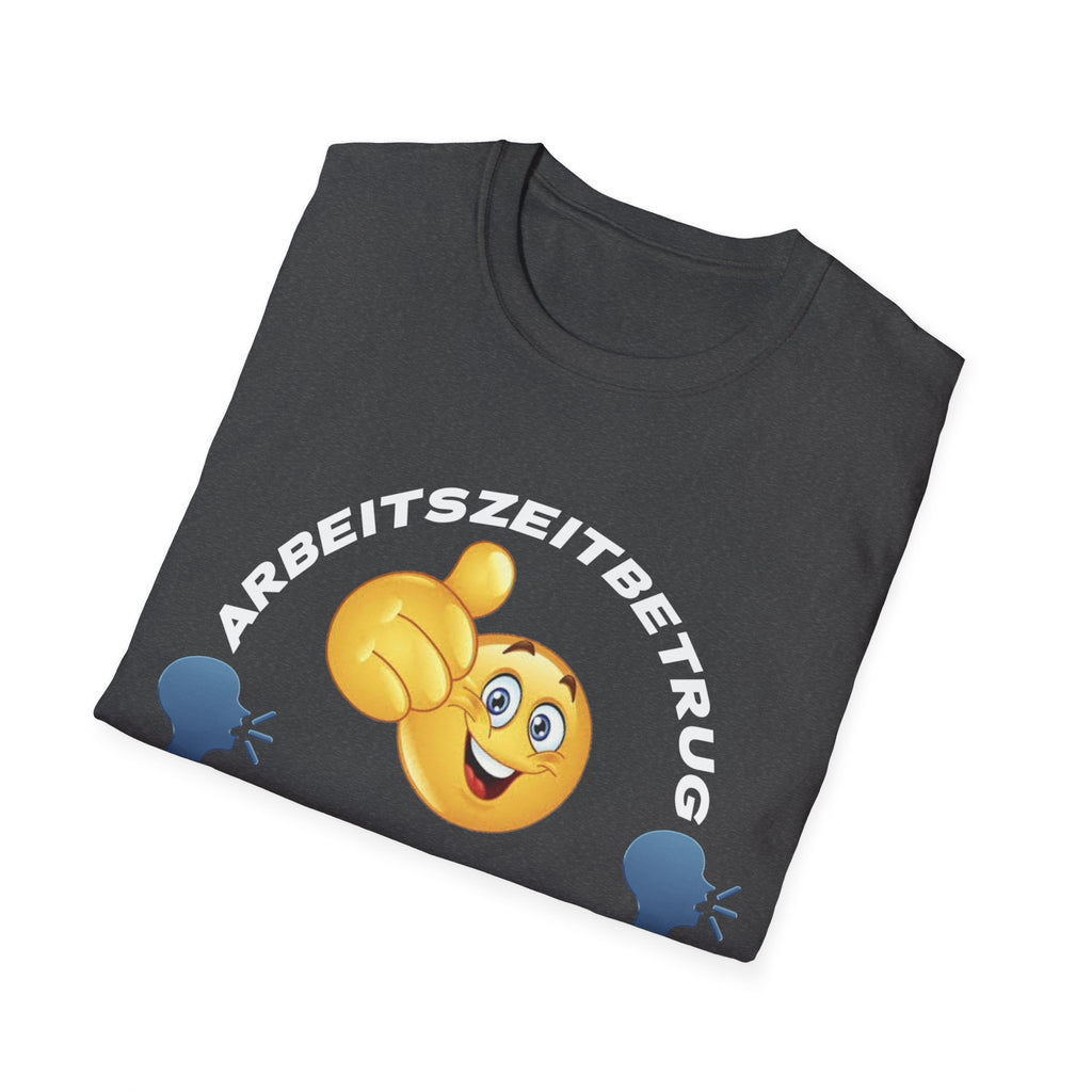 ArbeitsZeitBetrug Shirt/Meme Shirt