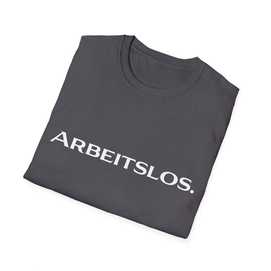 Arbeitslos Shirt/Meme Shirt