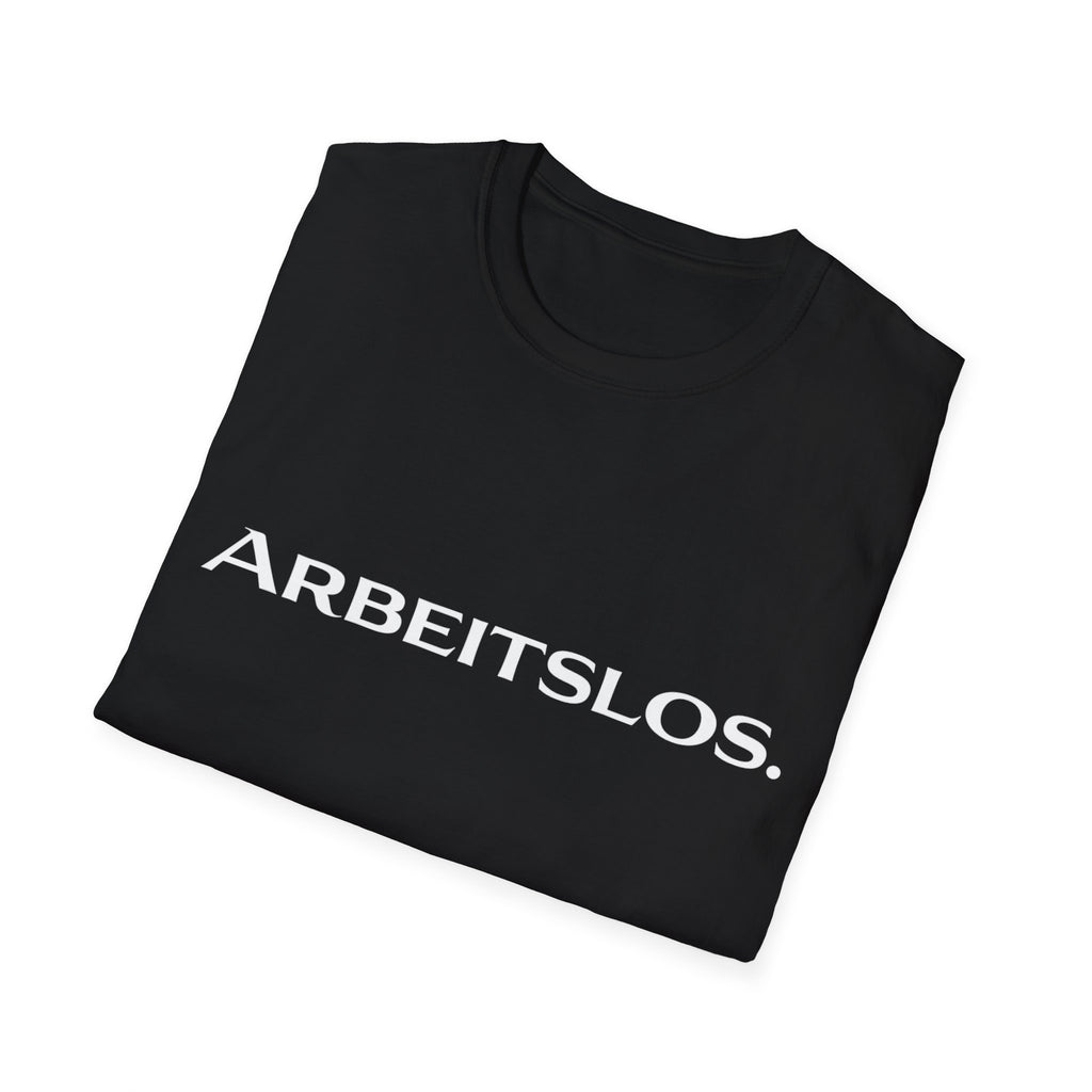 Arbeitslos Shirt/Meme Shirt