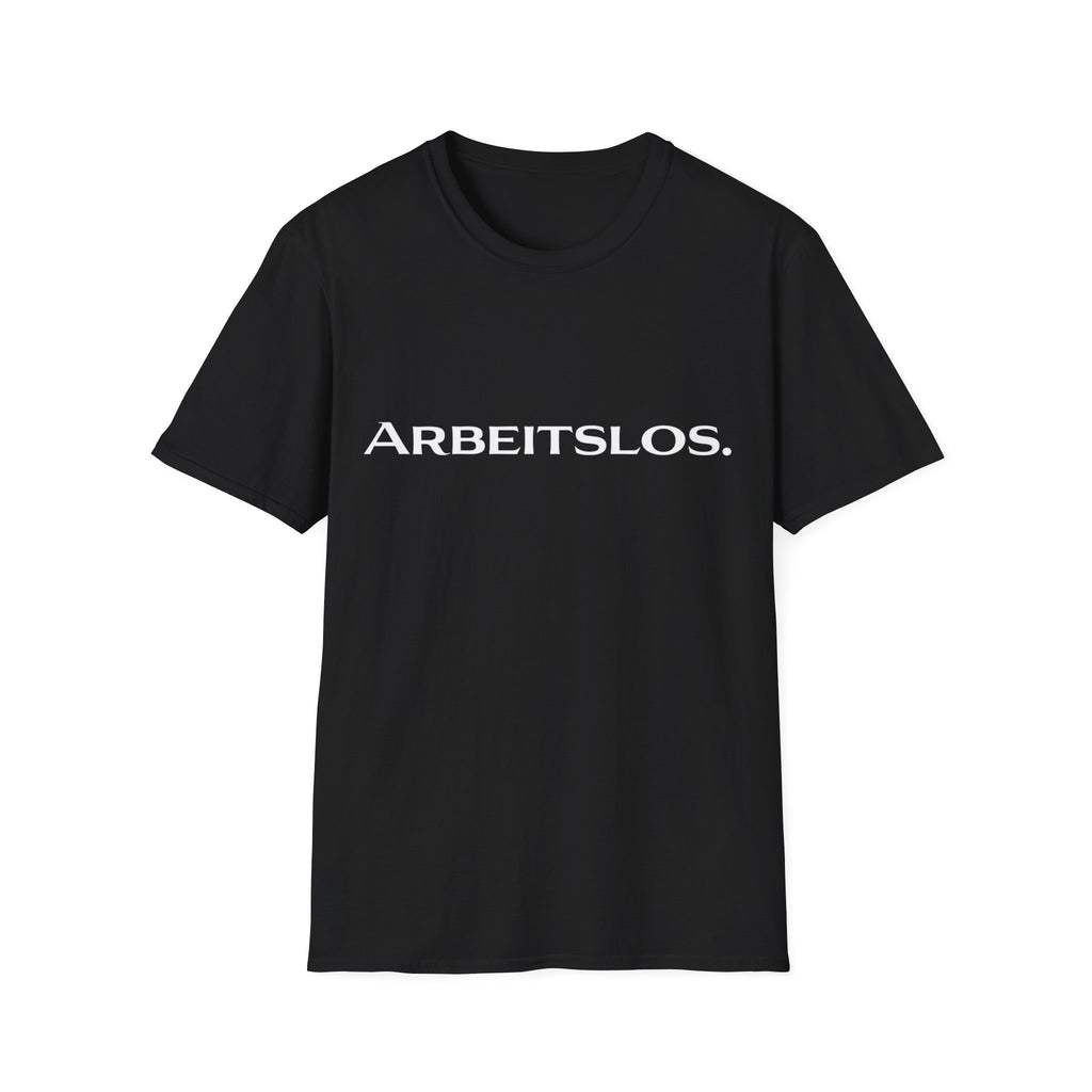 Arbeitslos Shirt/Meme Shirt
