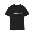 Arbeitslos Shirt/Meme Shirt