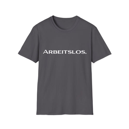 Arbeitslos Shirt/Meme Shirt