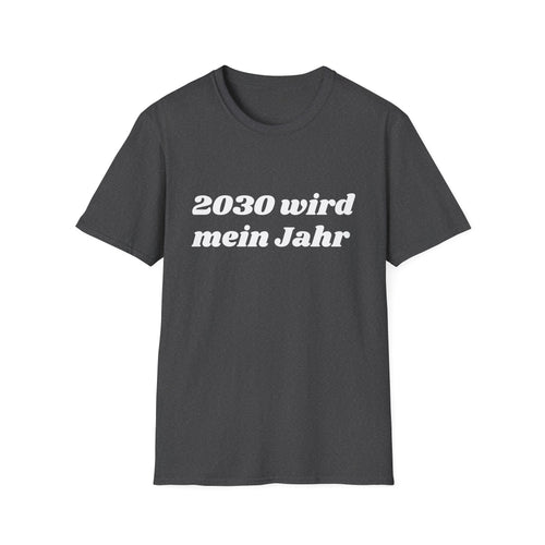 2030 wird mein Jahr Shirt