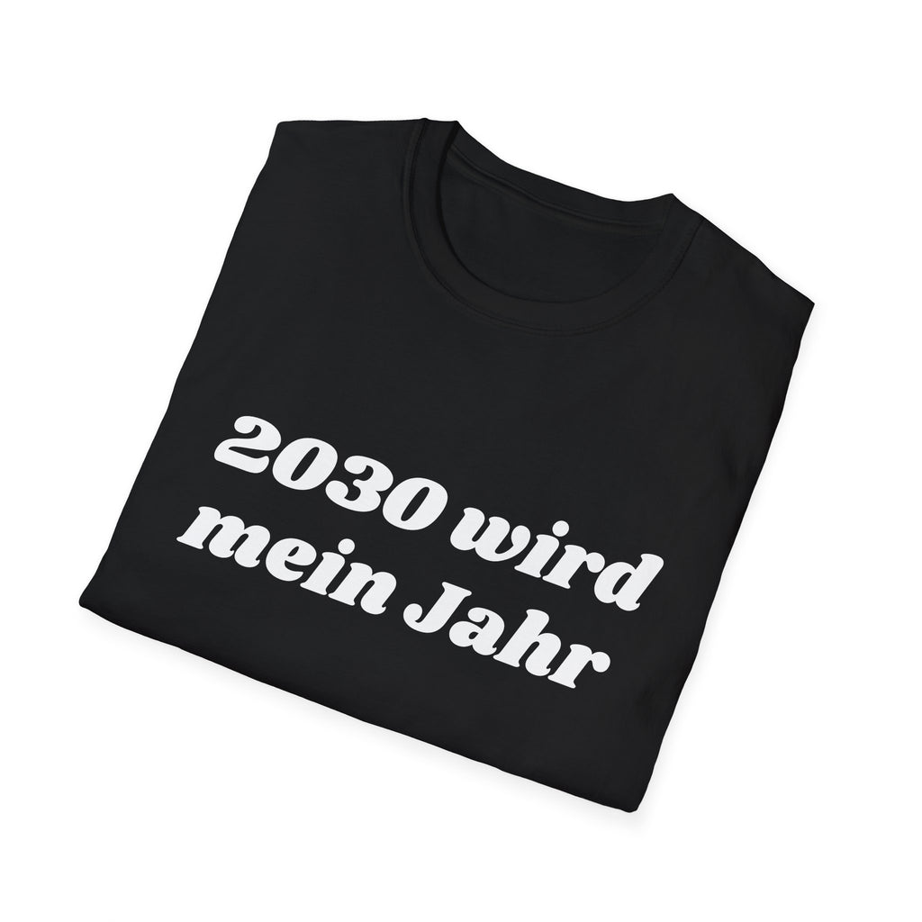 2030 wird mein Jahr Shirt